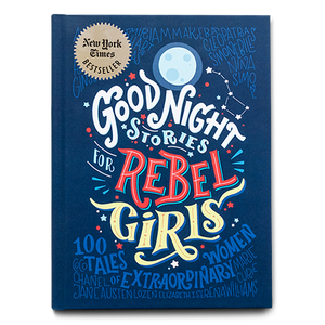 Good Night Stories for Rebel Girls