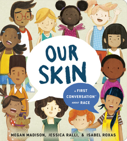 Our Skin: A First Conversation About Race (Boardbook)